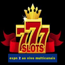 espn 2 ao vivo multicanais